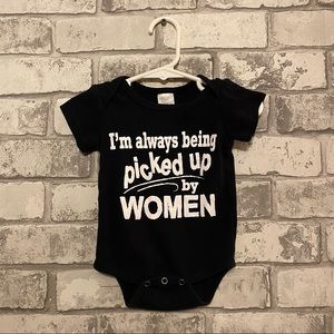 “ I’m always being picked up by Women” Onesie Size 0-6 Months